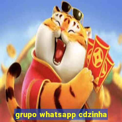 grupo whatsapp cdzinha